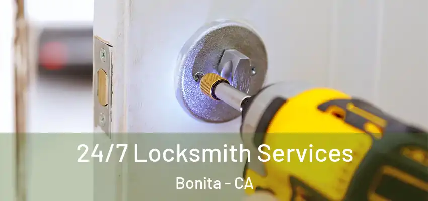  24/7 Locksmith Services Bonita - CA