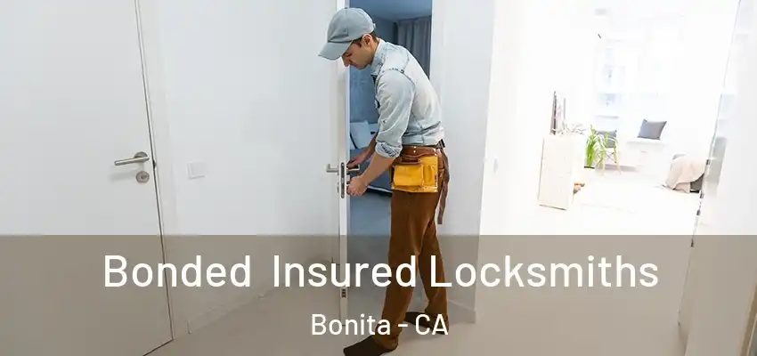  Bonded Insured Locksmiths Bonita - CA