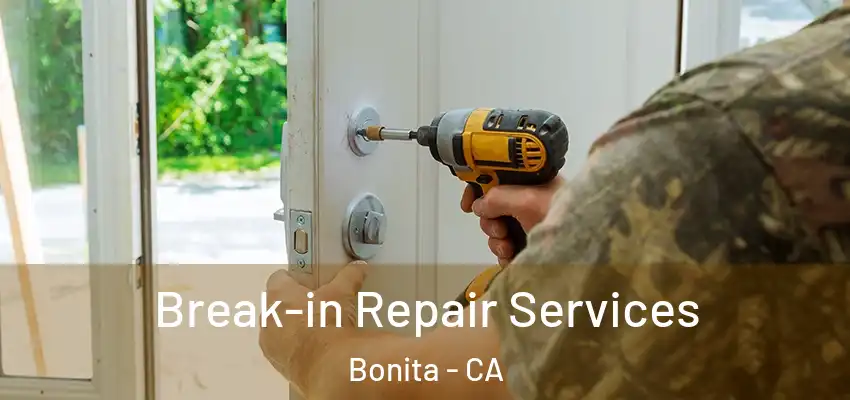  Break-in Repair Services Bonita - CA