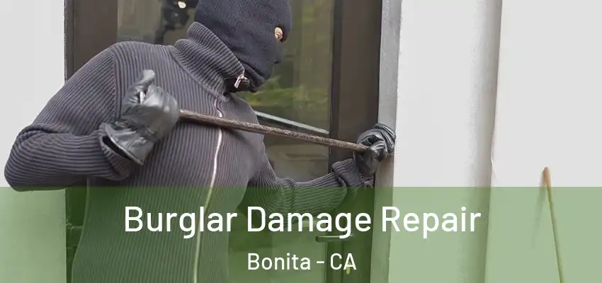  Burglar Damage Repair Bonita - CA
