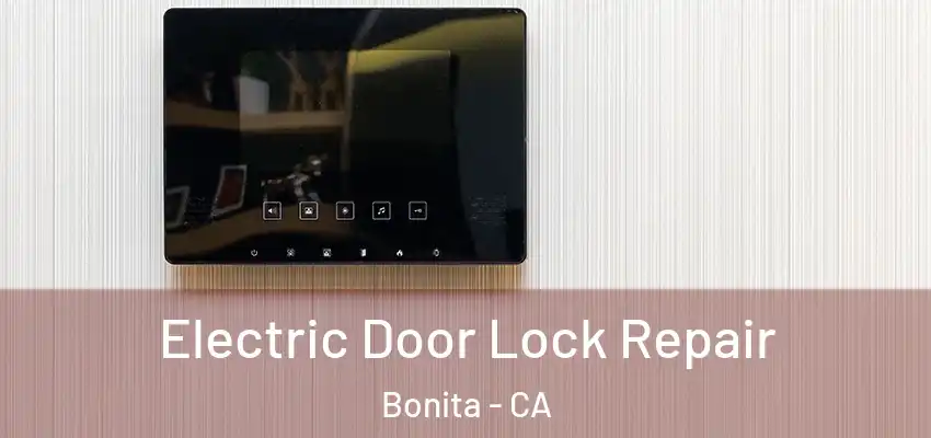  Electric Door Lock Repair Bonita - CA
