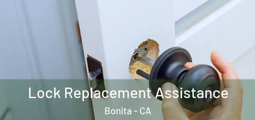  Lock Replacement Assistance Bonita - CA