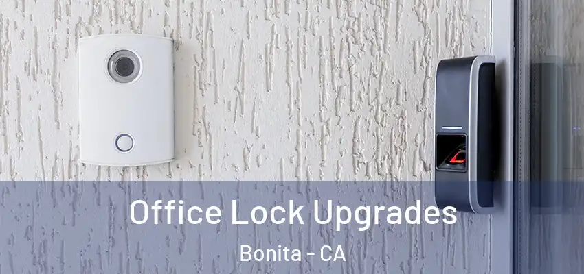  Office Lock Upgrades Bonita - CA
