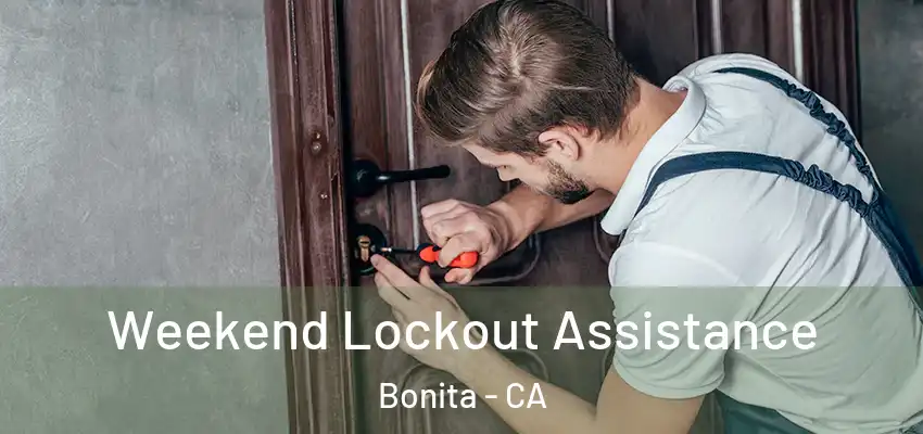  Weekend Lockout Assistance Bonita - CA